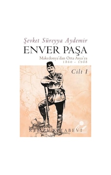 Enver Paşa (1. Cilt) / Şevket Süreyya Aydemir 9789751420893 Enver Paşa (1. Cilt) / Şevket Süreyya Aydemir 9789751420893
