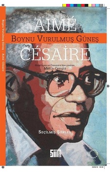 Boynu Vurulmuş Güneş - Aime Cesaire - Şiirden Yayınları Boynu Vurulmuş Güneş - Aime Cesaire - Şiirden Yayınları