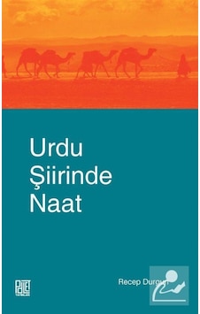 Urdu Şiirinde Naat - Recep Durgun - Palet Yayınları