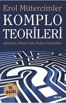 Komplo Teorileri - Erol Mütercimler - Alfa Yayıncılık