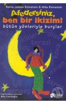 Afedersiniz Ben Bir Ikizim! Bütün Yönleriyle Burçlar-Reina James Afedersiniz Ben Bir Ikizim! Bütün Yönleriyle Burçlar-Reina James