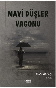 Mavi Düşler Vagonu - Kadir Keleş