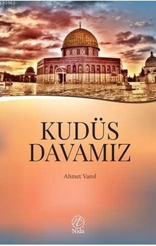 Kudüs Davamız  - Ahmet Varol  - Nida Yayınları