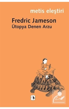 Ütopya Denen Arzu - Fredric Jameson - Metis Yayınları Ütopya Denen Arzu - Fredric Jameson - Metis Yayınları