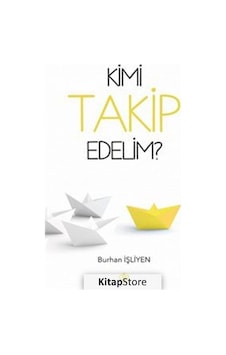 Kimi Takip Edelim? - Burhan İşliyen - Türkiye Diyanet Vakfı Yayınları Kimi Takip Edelim? - Burhan İşliyen - Türkiye Diyanet Vakfı Yayınları
