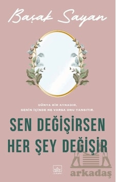 Sen Değişirsen Her Şey Değişir İthaki Yayınları Sen Değişirsen Her Şey Değişir İthaki Yayınları