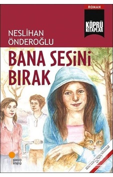 Bana Sesini Bırak / Neslihan Önderoğlu