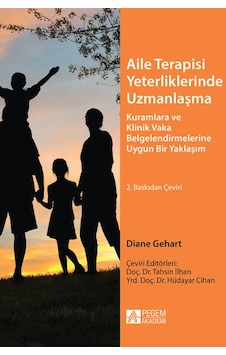 Aile Terapisi Yeterliliklerinde Uzmanlaşma- Pegem Akademi Yayıncılık Aile Terapisi Yeterliliklerinde Uzmanlaşma- Pegem Akademi Yayıncılık