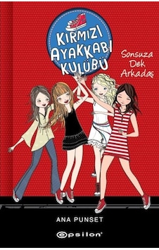 Kırmızı Ayakkabı Kulübü - Sonsuza Dek Arkadaş - Ana Punset - Epsilon Yayınevi