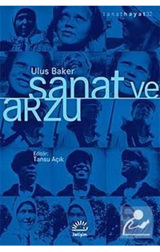 Sanat ve Arzu / Ulus Baker Sanat ve Arzu / Ulus Baker