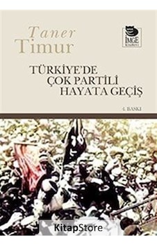 Türkiye'de Çok Partili Hayata Geçiş - Şebnem Çiler Turan -  Taner Timur - İmge Kitabevi