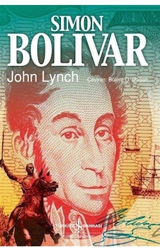 Simon Bolivar Karton Kapak / John Lynch Simon Bolivar Karton Kapak / John Lynch