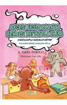Akçesi Ucuz Olanın Kendisi Kıymetli Olur - Atasözleriyle Değerler Eğitimi - H. İsmail Özbolat - Fark Yayınları Akçesi Ucuz Olanın Kendisi Kıymetli Olur - Atasözleriyle Değerler Eğitimi - H. İsmail Özbolat - Fark Yayınları