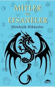 Mitler ve Efsaneler - Mitolojik Hikayeler- Maya Kitap Mitler ve Efsaneler - Mitolojik Hikayeler- Maya Kitap