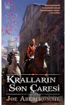 Kralların Son Çaresi - Kadim Kanunlar 3. Kitap - Joe Abercrombie - İthaki Yayınları Kralların Son Çaresi - Kadim Kanunlar 3. Kitap - Joe Abercrombie - İthaki Yayınları