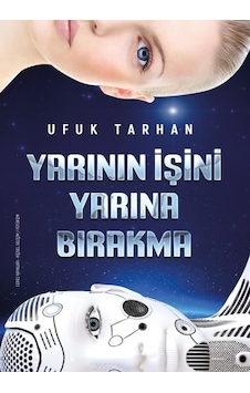 Yarının İşini Yarına Bırakma - Ufuk Tarhan - Ceres Yayınları