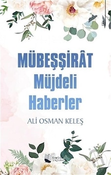 Mübeşşirat - Müjdeli  Haberler