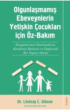 Olgunlaşmamış Ebeveynlerin Yetişin Çocukları İçin Öz-bakım Olgunlaşmamış Ebeveynlerin Yetişin Çocukları İçin Öz-bakım