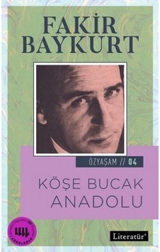 Köşe Bucak Anadolu-Özyaşam Öyküsü 4 - Fakir Baykurt - Literatür Yayıncılık