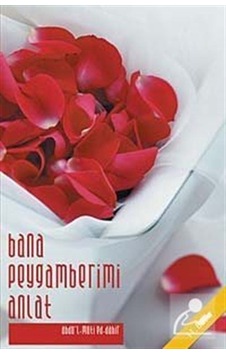 Bana Peygamberimi Anlat - Kitap Dünyası Bana Peygamberimi Anlat - Kitap Dünyası
