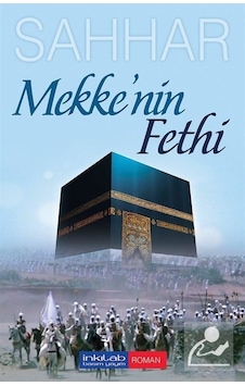 Mekke'nin Fethi - Abdülhamid Cûde es-Sahhar - İnkılab Yayınları Mekke'nin Fethi - Abdülhamid Cûde es-Sahhar - İnkılab Yayınları