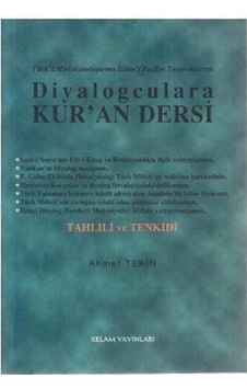Diyalogculara Kur'an Dersi Türk'ü Hristiyanlaştırma İslam'ı Tasfiye Taşeronlarına - Ahmet Tekin 1.baskı
