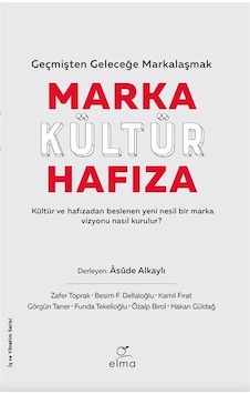 Marka Kültür Hafıza - Asude Alkaylı - Elma Yayınevi Marka Kültür Hafıza - Asude Alkaylı - Elma Yayınevi