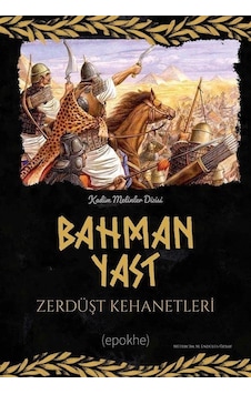 Bahman Yast Zerdüşt Kehanetleri / Anonim Bahman Yast Zerdüşt Kehanetleri / Anonim