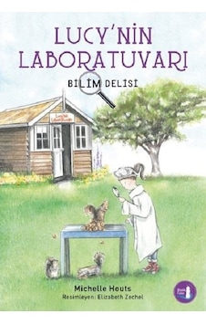 Bilim Delisi - Lucy'nin Laboratuvarı - Michelle Houts - Büyülü Fener Bilim Delisi - Lucy'nin Laboratuvarı - Michelle Houts - Büyülü Fener