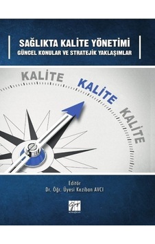 Sağlıkta Kalite Yönetimi-Güncel Konular ve Stratejik Yaklaşımlar - Gazi Kitabevi