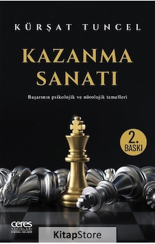 Kazanma Sanatı-Başarının Psikolojik ve Nörolojik Temelleri - Kürşat Tuncel - Ceres Yayınları Kazanma Sanatı-Başarının Psikolojik ve Nörolojik Temelleri - Kürşat Tuncel - Ceres Yayınları