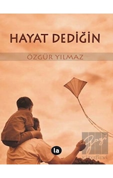 Hayat Dediğin - Özgür Yılmaz - La Kitap
