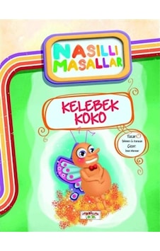Nasıllı Masallar - Kelebek Koko Etkinlikli N11.135