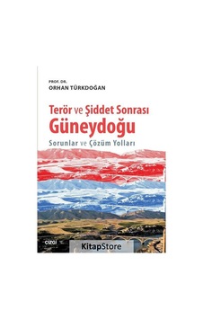 Terör ve Şiddet Sonrası Güneydoğu - Orhan Türkdoğan - Çizgi Kitabevi Terör ve Şiddet Sonrası Güneydoğu - Orhan Türkdoğan - Çizgi Kitabevi