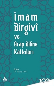 İmam Birgivi ve Arap Diline Katkıları / Kolektif İmam Birgivi ve Arap Diline Katkıları / Kolektif