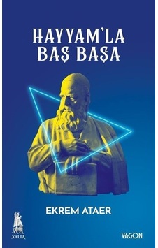 Hayyam'la Baş Başa - Ekrem Ataer - Vagon Kitap