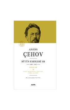 Anton Çehov - Bütün Eserleri 12 - Anton Pavloviç Çehov - Alfa Yayıncılık Anton Çehov - Bütün Eserleri 12 - Anton Pavloviç Çehov - Alfa Yayıncılık