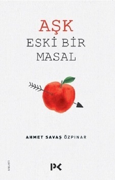 Aşk Eski Bir Masal - Ahmet Savaş Özpınar - Profil Kitap Aşk Eski Bir Masal - Ahmet Savaş Özpınar - Profil Kitap