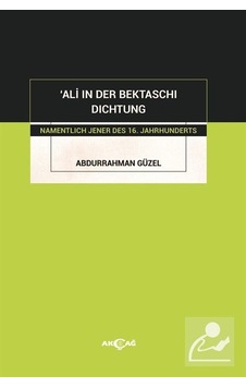 Ali In Der Bektaschı Dıchtung - Abdurrahman Güzel - Akçağ Yayınları