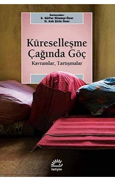 Küreselleşme Çağında Göç - Kavramlar Tartışmalar- İletişim Yayınları Küreselleşme Çağında Göç - Kavramlar Tartışmalar- İletişim Yayınları