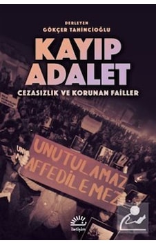 Kayıp Adalet - Cezasızlık ve Korunan Failler- İletişim Yayınları Kayıp Adalet - Cezasızlık ve Korunan Failler- İletişim Yayınları