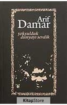Yoksulduk Dünyayı Sevdik / Arif Damar Yoksulduk Dünyayı Sevdik / Arif Damar