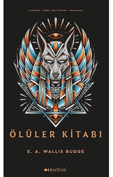 Ölüler Kitabı / E. A. Wallis Budge Ölüler Kitabı / E. A. Wallis Budge