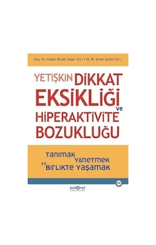 Yetişkin Dikkat Eksikliği Ve Hiperaktivite Bozukluğu / Sinan A... Yetişkin Dikkat Eksikliği Ve Hiperaktivite Bozukluğu / Sinan A...