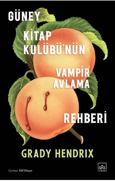 Güney Kitap Kulübü'nün Vampir Avlama Rehberi - Grady Hendrix - İthaki Yayınları