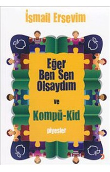 Eğer Ben Sen Olsaydım ve Kompü-Kid - Prof. Dr. İsmail Ersevim - Cinius