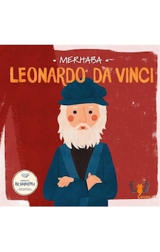 Merhaba Leonardo Da Vinci / Sanatçıyla İlk Buluşma / Kolektif Merhaba Leonardo Da Vinci / Sanatçıyla İlk Buluşma / Kolektif