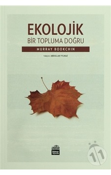 Ekolojik Bir Topluma Doğru/murray Bookchin Ekolojik Bir Topluma Doğru/murray Bookchin