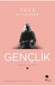 Gençlik - Tove Ditlevsen - Monokl Gençlik - Tove Ditlevsen - Monokl