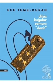Dilsiz Kuğular Zamanı Devir - Ece Temelkuran - Everest Yayınları Dilsiz Kuğular Zamanı Devir - Ece Temelkuran - Everest Yayınları